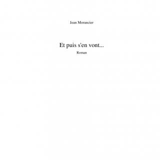 Jean-morancier - Et puis s&#039;en vont... - e-book en pdf